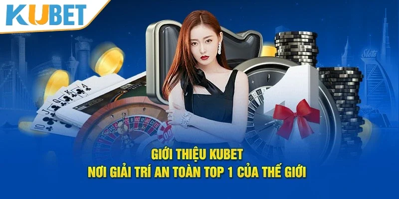 Giới thiệu hệ thống giải trí KUBET
