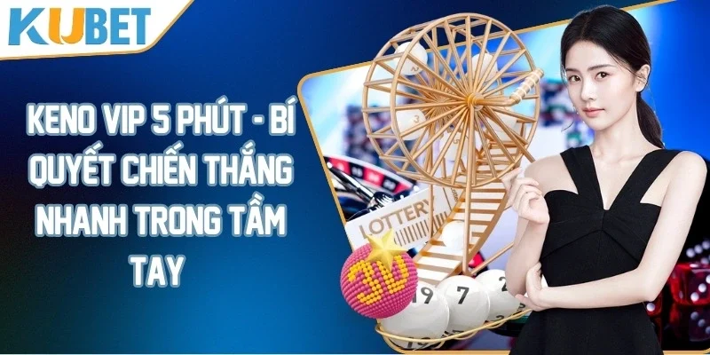 Keno VIP 5 phút