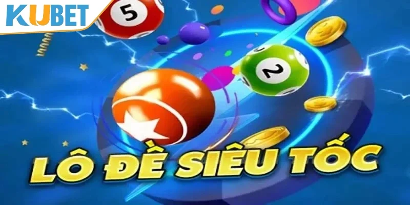 Lô đề siêu tốc là gì?
