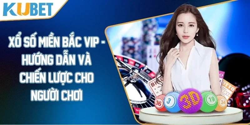 Xổ số miền Bắc VIP